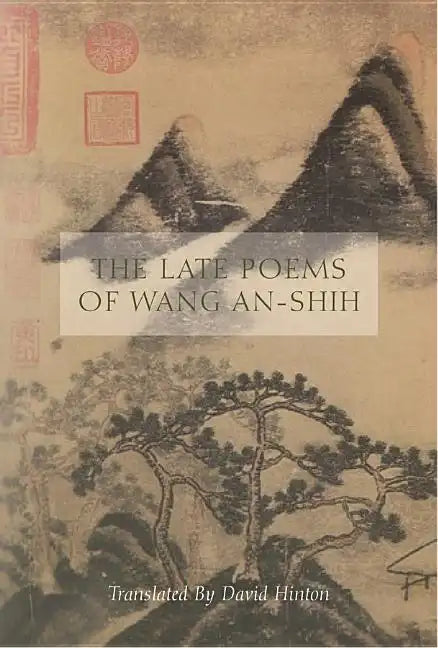 The Late Poems of Wang An-Shih - Paperback