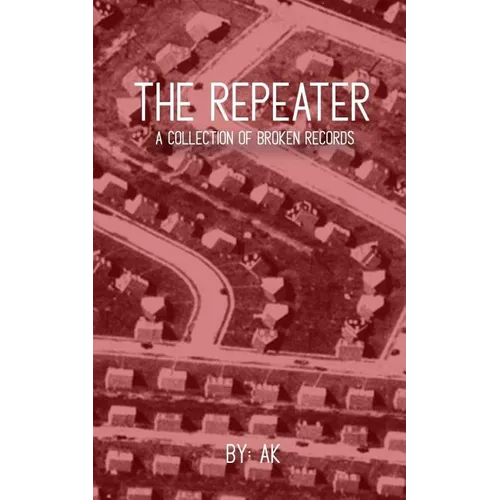 The Repeater: A Collection of Broken Records - Paperback