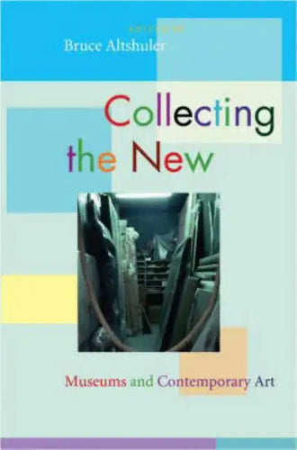 Collecting the New: Museums and Contemporary Art - Paperback