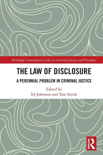 The Law of Disclosure: A Perennial Problem in Criminal Justice - Paperback