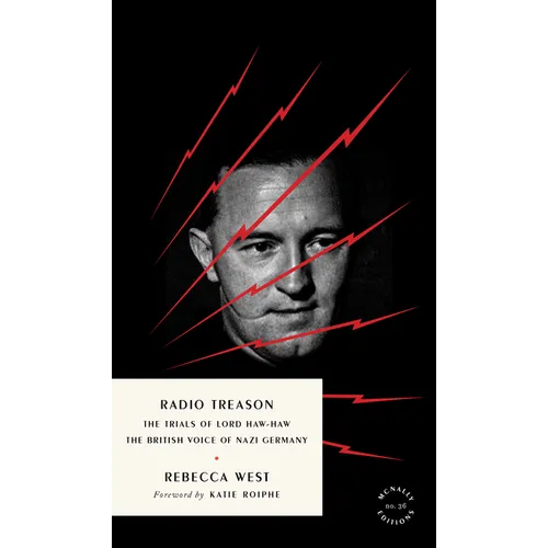 Radio Treason: The Trials of Lord Haw-Haw, the British Voice of Nazi Germany - Paperback
