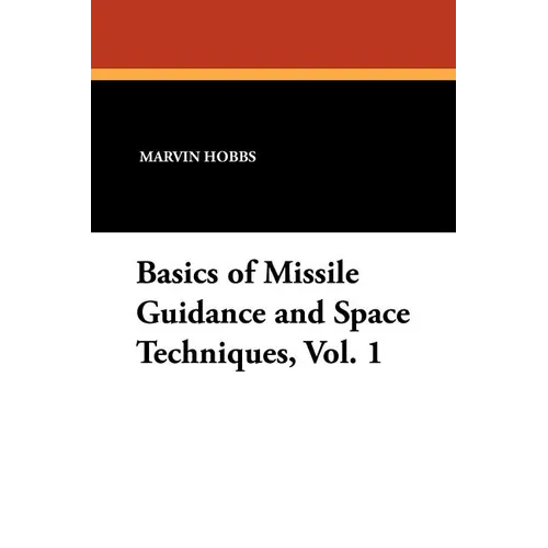 Basics of Missile Guidance and Space Techniques, Vol. 1 - Paperback