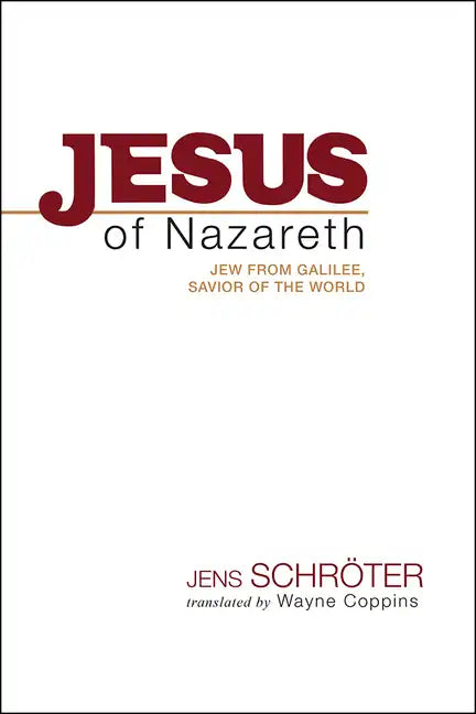 Jesus of Nazareth: Jew from Galilee, Savior of the World - Hardcover