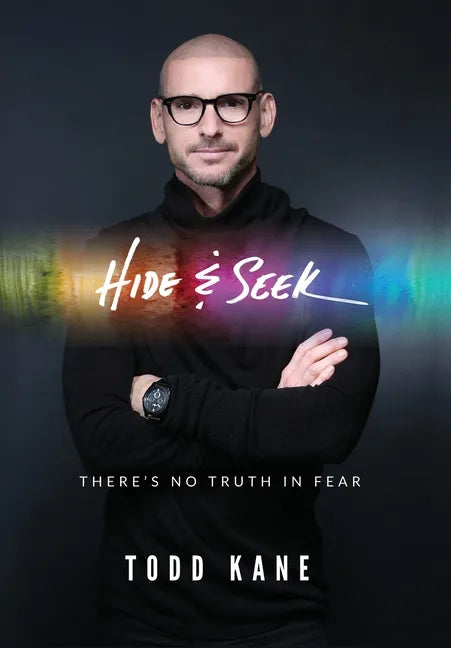 Hide & Seek: There's No Truth in Fear - Hardcover