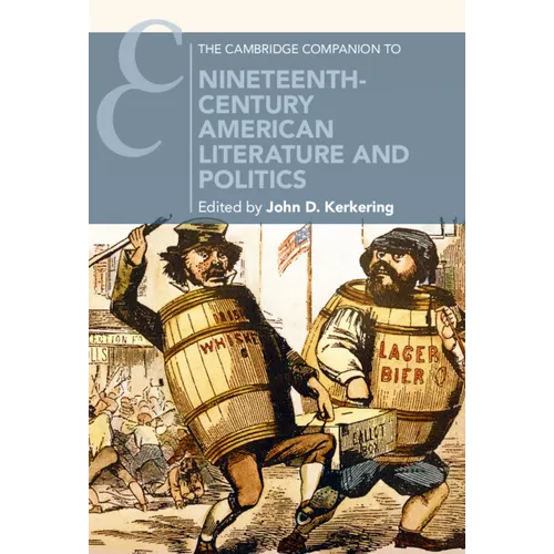 The Cambridge Companion to Nineteenth-Century American Literature and Politics - Paperback