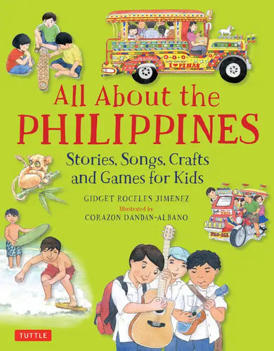 All about the Philippines: Stories, Songs, Crafts and Games for Kids - Hardcover