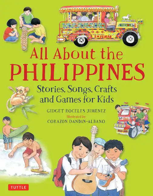 All about the Philippines: Stories, Songs, Crafts and Games for Kids - Hardcover