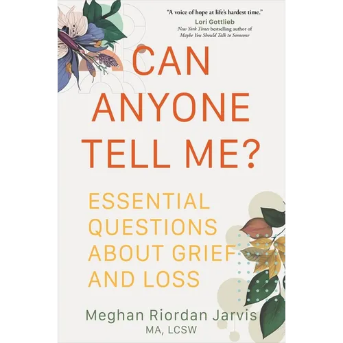 Can Anyone Tell Me?: Essential Questions about Grief and Loss - Paperback