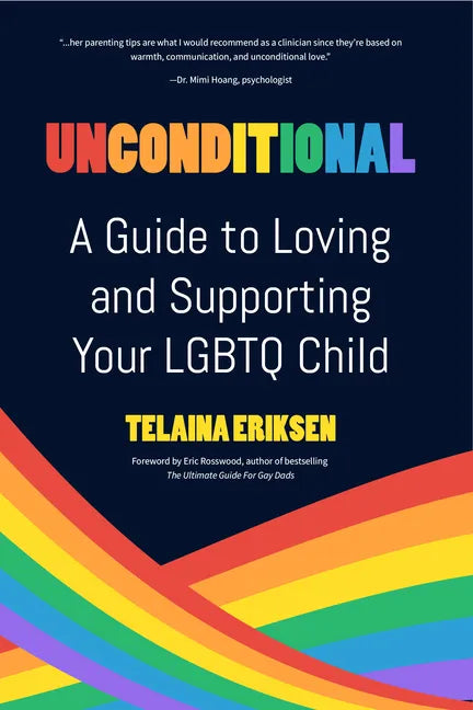 Unconditional: A Guide to Loving and Supporting Your LGBTQ Child - Paperback
