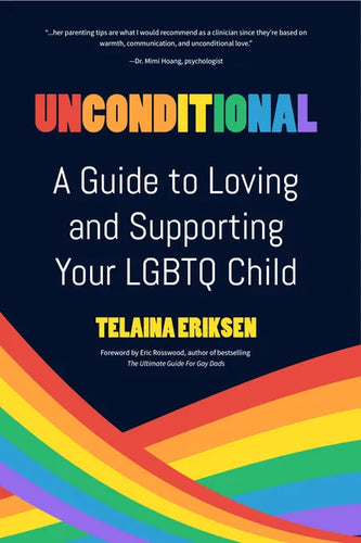 Unconditional: A Guide to Loving and Supporting Your LGBTQ Child - Paperback