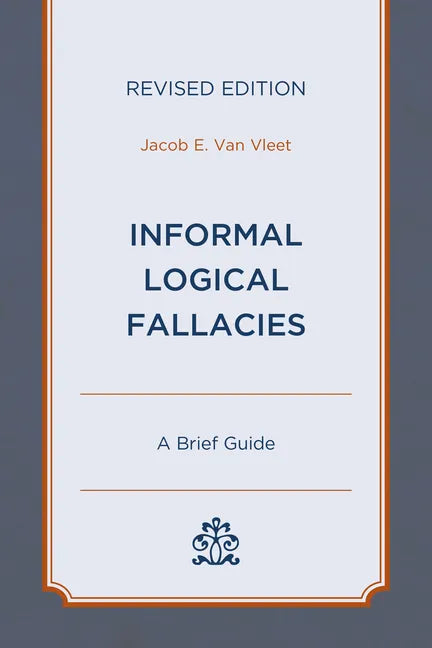 Informal Logical Fallacies: A Brief Guide - Paperback