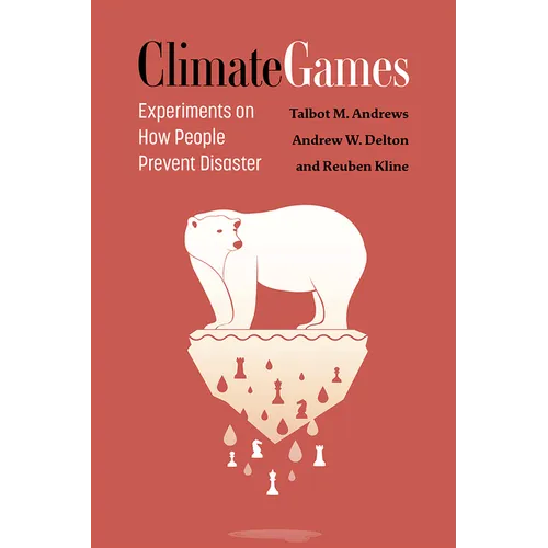 Climate Games: Experiments on How People Prevent Disaster - Hardcover