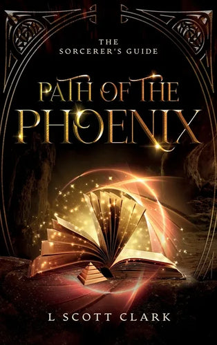 Path of the Phoenix: The Sorcerer's Guide - Hardcover