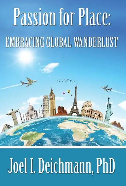 Passion for Place: Embracing Global Wanderlust - Hardcover