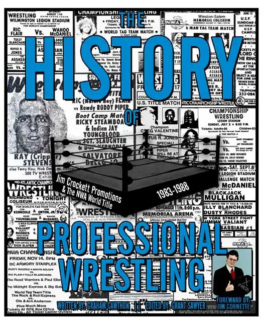 The History of Professional Wrestling: Jim Crockett Promotions & the NWA World Title 1983-1988 - Paperback