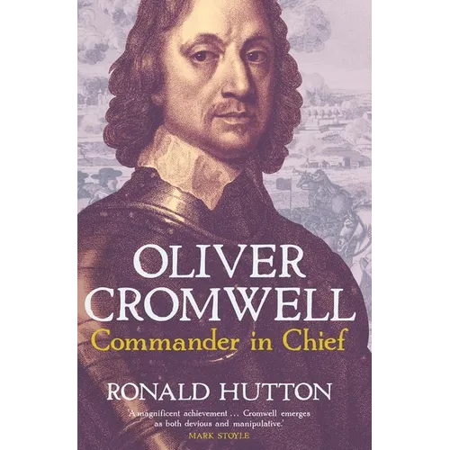 Oliver Cromwell: Commander in Chief - Hardcover