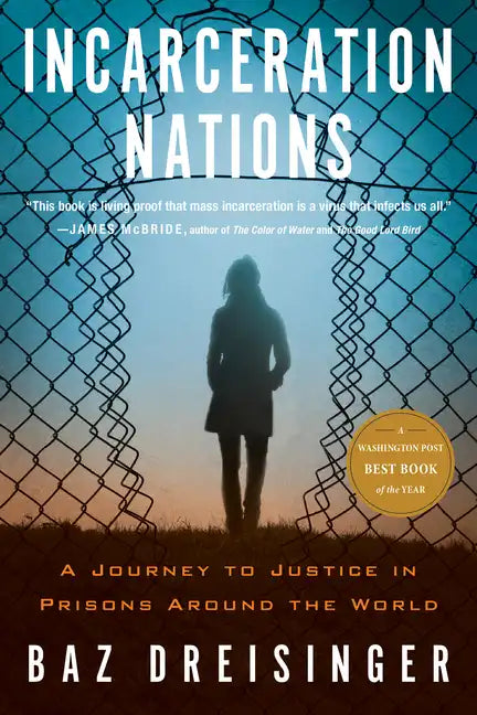 Incarceration Nations: A Journey to Justice in Prisons Around the World - Paperback