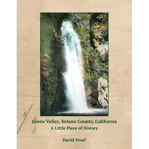 Green Valley, Solano County, California: A Little Piece of History - Paperback