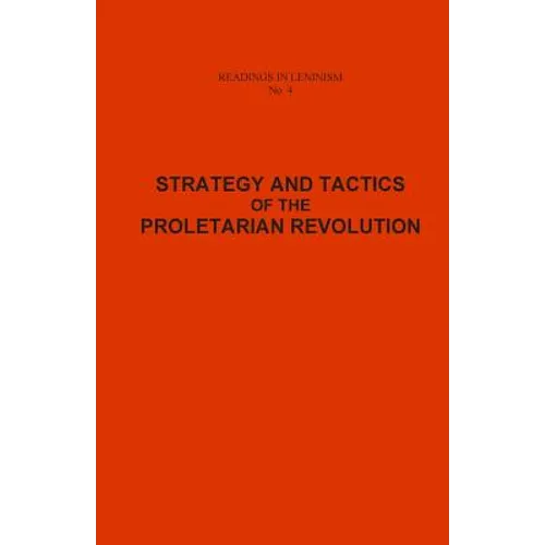 Strategy and Tactics of the Proletarian Revolution - Paperback