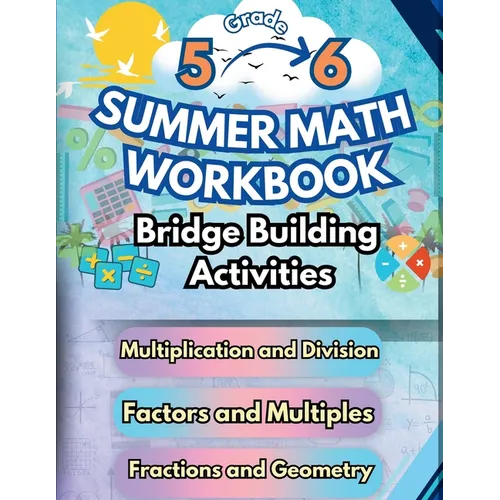 Summer Math Workbook 5-6 Grade Bridge Building Activities: 5th to 6th Grade Summer Essential Skills Practice Worksheets - Paperback