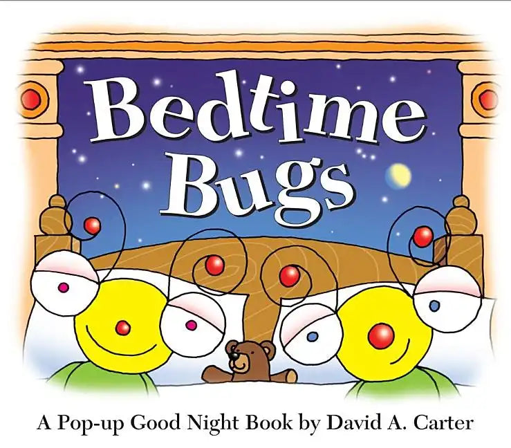 Bedtime Bugs: A Pop-Up Good Night Book by David A. Carter - Hardcover
