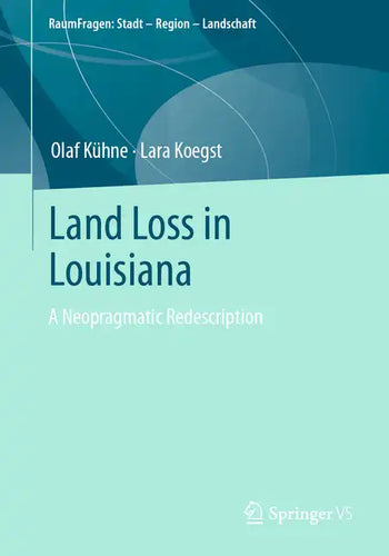 Land Loss in Louisiana: A Neopragmatic Redescription - Paperback