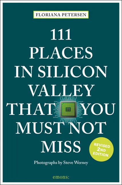 111 Places in Silicon Valley That You Must Not Miss - Paperback