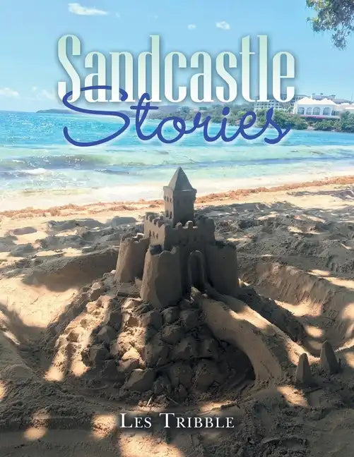 Sandcastle Stories: 12 Years of Sandcastles and Stories - Paperback