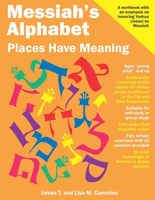 Messiah's Alphabet: Places Have Meaning: An Exploration of the Meanings of the Names of Places Mentioned in the Old and New Testaments - Paperback