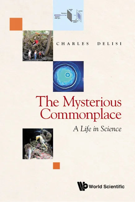 Mysterious Commonplace, The: A Life in Science - Hardcover