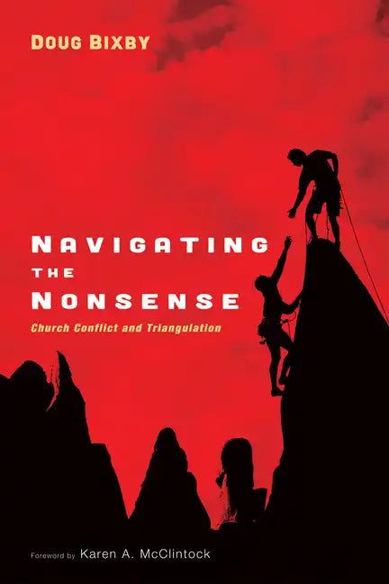 Navigating the Nonsense: Church Conflict and Triangulation - Paperback