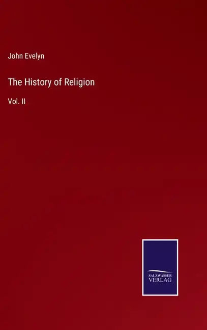 The History of Religion: Vol. II - Hardcover