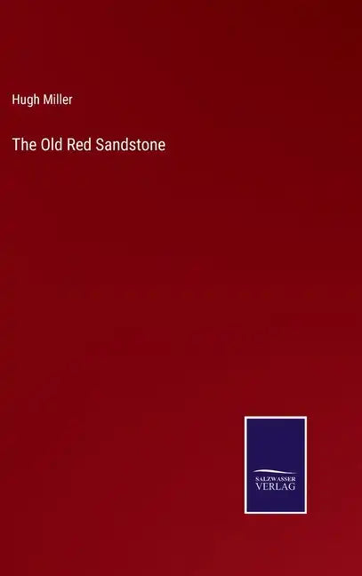 The Old Red Sandstone - Hardcover