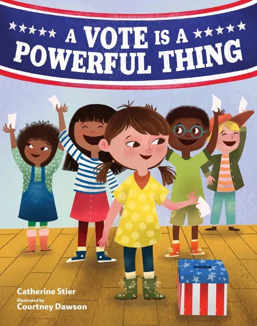 A Vote Is a Powerful Thing - Hardcover
