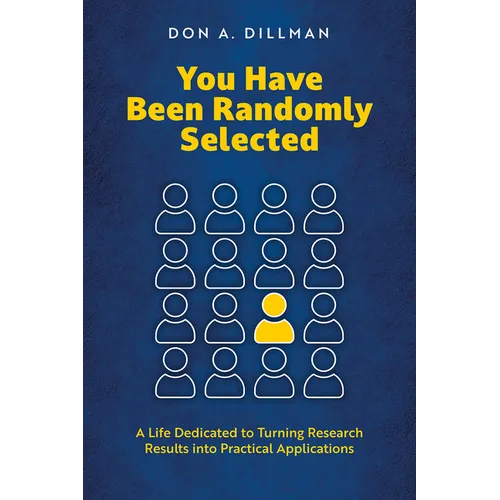 You Have Been Randomly Selected: A Life Dedicated to Turning Research Findings Into Practical Applications - Paperback