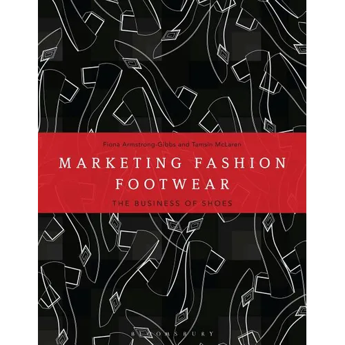 Marketing Fashion Footwear: The Business of Shoes - Paperback