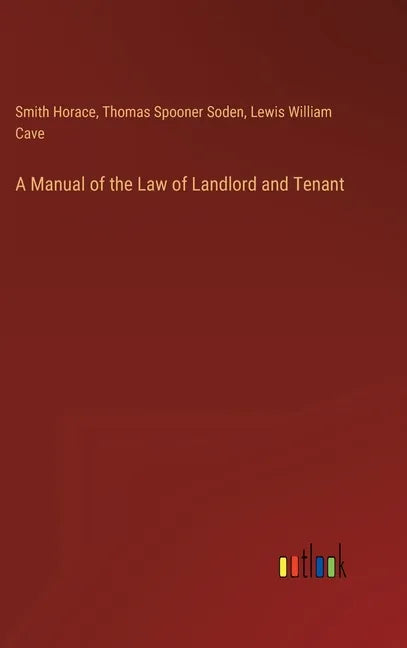 A Manual of the Law of Landlord and Tenant - Hardcover