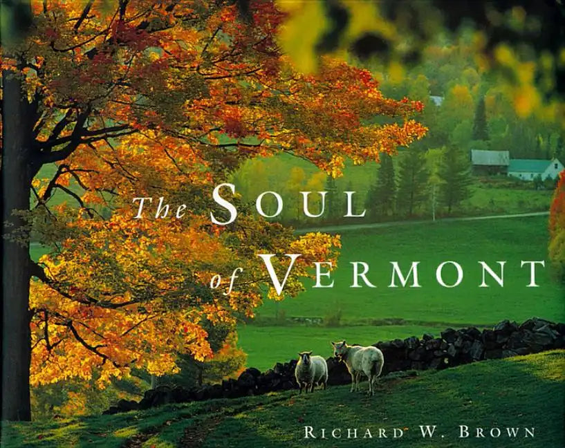 The Soul of Vermont - Hardcover