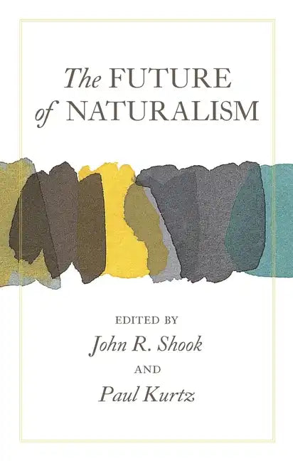The Future of Naturalism - Hardcover