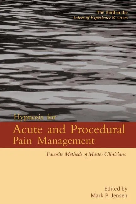 Hypnosis for Acute and Procedural Pain Management: Favorite Methods of Master Clinicians - Paperback