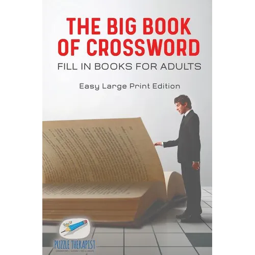 The Big Book of Crossword Fill in Books for Adults Easy Large Print Edition - Paperback