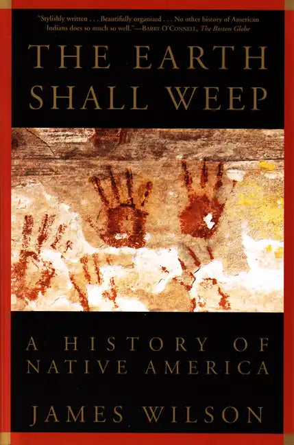 The Earth Shall Weep: A History of Native America - Paperback