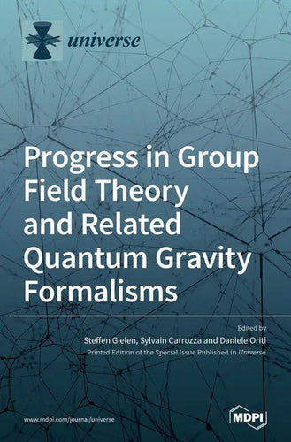 Progress in Group Field Theory and Related Quantum Gravity Formalisms - Hardcover