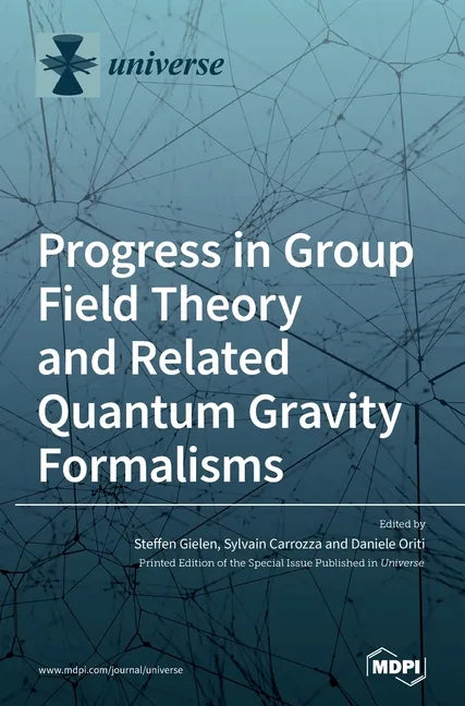 Progress in Group Field Theory and Related Quantum Gravity Formalisms - Hardcover