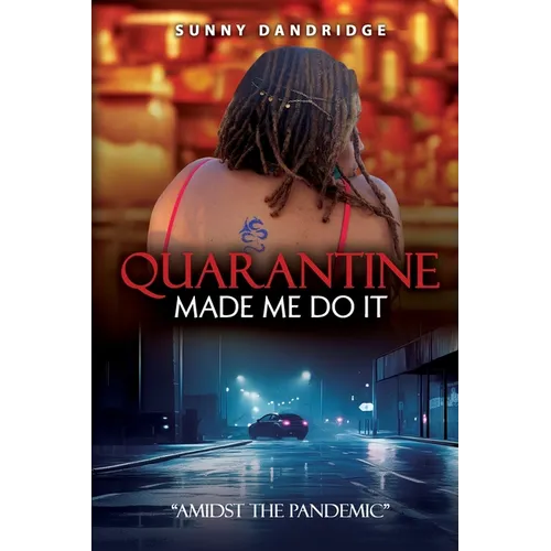 Quarantine Made Me Do It: 