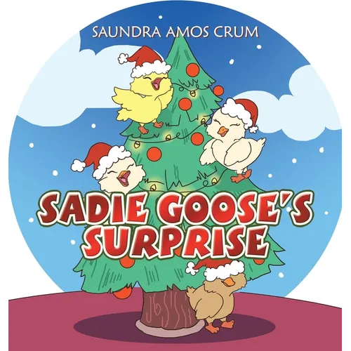 Sadie Goose's Surprise - Hardcover