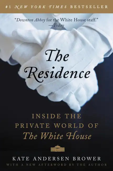 The Residence: Inside the Private World of the White House - Paperback