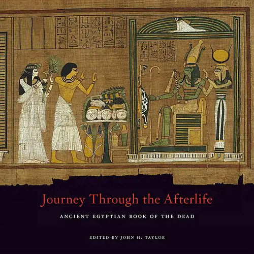 Journey Through the Afterlife: Ancient Egyptian Book of the Dead - Paperback