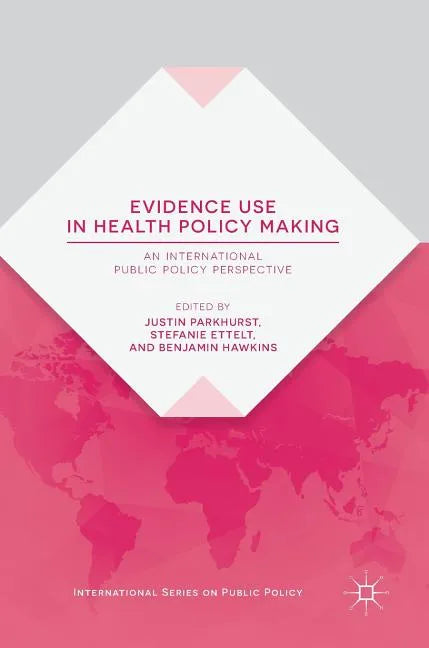 Evidence Use in Health Policy Making: An International Public Policy Perspective - Hardcover