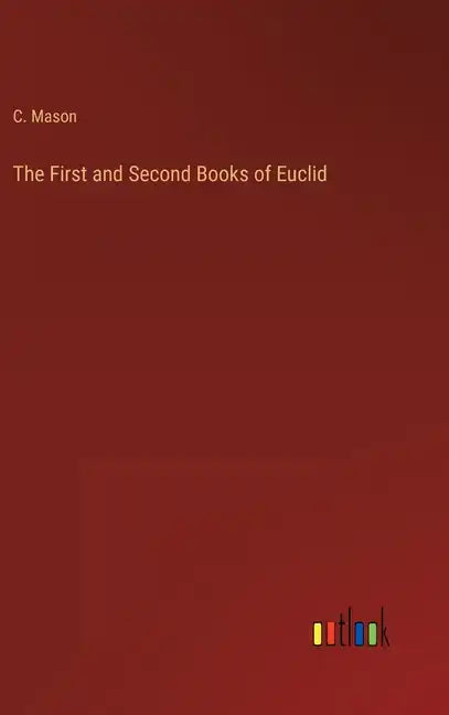 The First and Second Books of Euclid - Hardcover